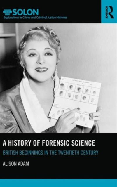 Book cover of: History of Forensic Science. By: Alison Adam