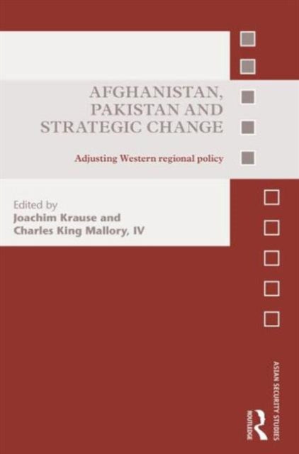 Book cover of: Afghanistan, Pakistan and Strategic Change