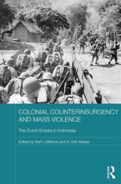 Book cover of: Colonial Counterinsurgency and Mass Violence. By: A. Dirk Moses