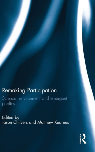 Book cover of: Remaking Participation. By: Jason Chilvers