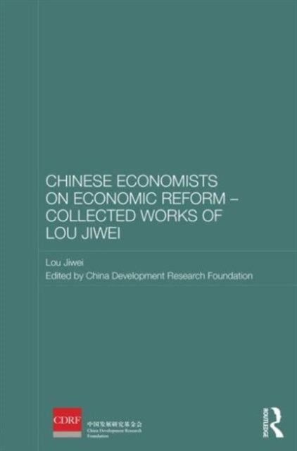 Book cover of: Chinese Economists on Economic Reform – Collected Works of Lou Jiwei