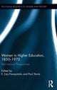 Book cover of: Women in Higher Education, 1850-1970. By: E. Lisa Panayotidis