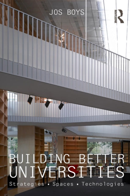 Book cover of: Building Better Universities. By: Jos Boys
