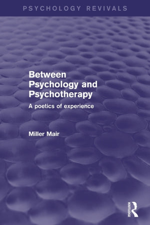 Between Psychology and Psychotherapy (Psychology Revivals)