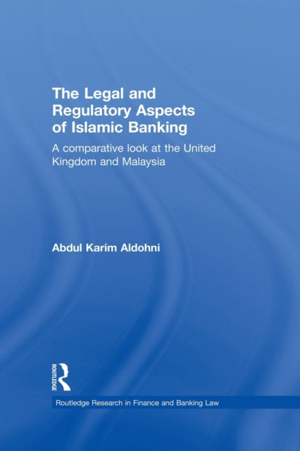 Book cover of: Legal and Regulatory Aspects of Islamic Banking. By: Abdul Karim Aldohni