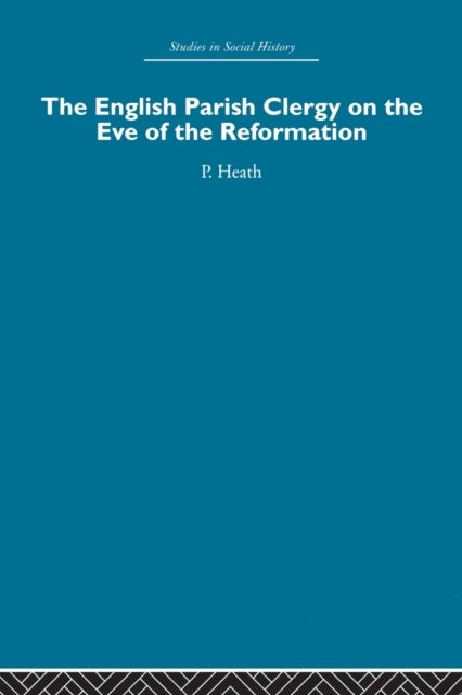 Book cover of: English Parish Clergy on the Eve of the Reformation. By: Peter Heath