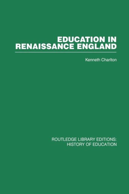 Book cover of: Education in Renaissance England. By: Kenneth Charlton