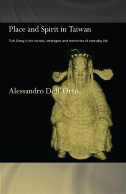Book cover of: Place and Spirit in Taiwan. By: Alessandro Dell'Orto