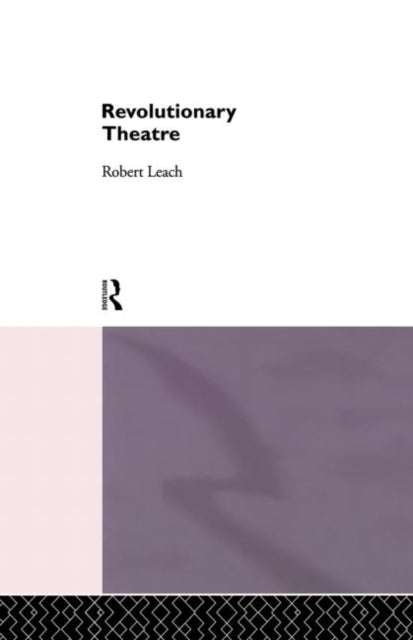 Book cover of: Revolutionary Theatre. By: Robert Leach