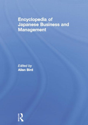 Encyclopedia of Japanese Business and Management