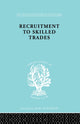 Book cover of: Recruitment to Skilled Trades. By: Gertrude Williams