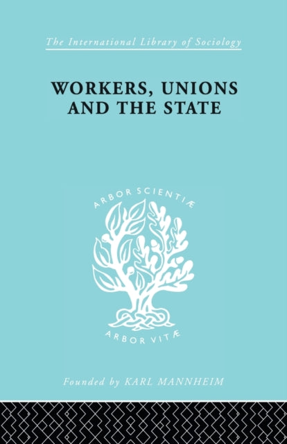 Book cover of: Workers, Unions and the State