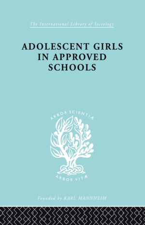 Adolescent Girls in Approved Schools