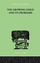 Book cover of: Growing Child And Its Problems. By: Miller, Emanuel, Emanuel