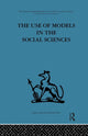 Book cover of: Use of Models in the Social Sciences. By: Lyndhurst Collins