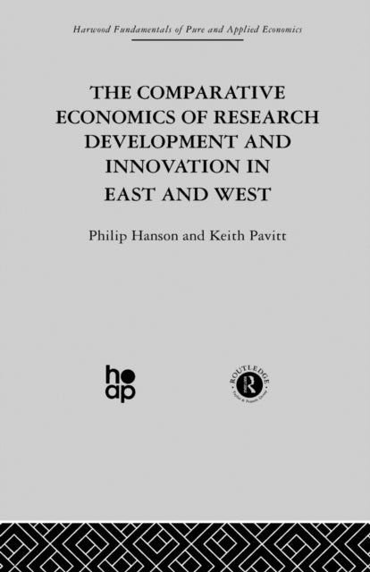 Book cover of: Comparative Economics of Research Development and Innovation in East and West. By: Professor Philip Hanson