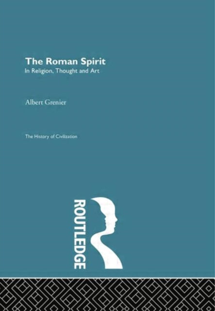 Book cover of: Roman Spirit - In Religion, Thought and Art. By: Albert Grenier