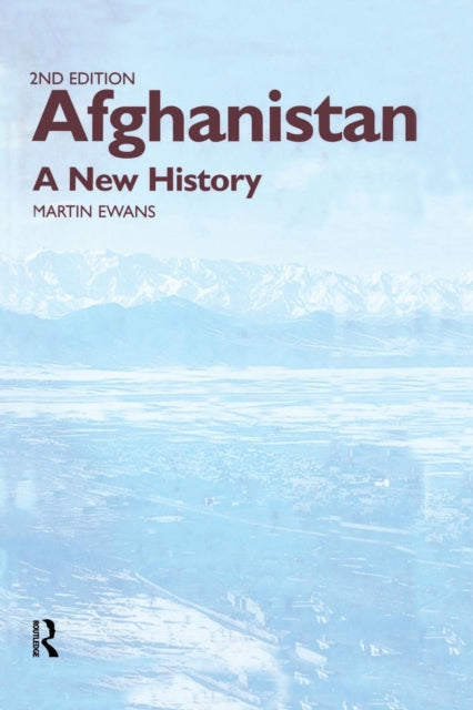 Book cover of: Afghanistan - A New History. By: Sir Martin Ewans