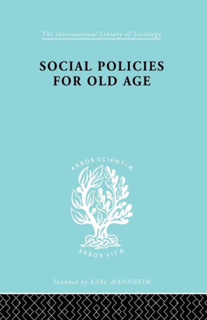 Book cover of: Social Policies for Old Age. By: B. E. Shenfield