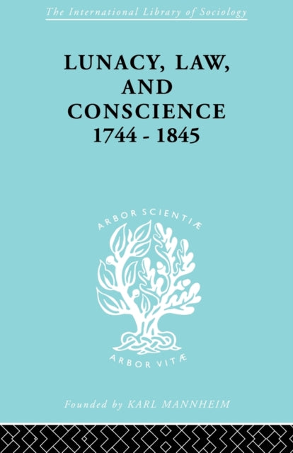 Book cover of: Lunacy, Law and Conscience, 1744-1845. By: Kathleen Jones