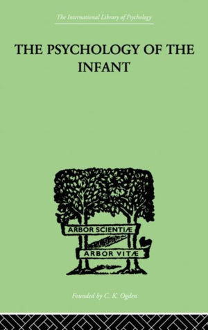 PSYCHOLOGY OF THE INFANT