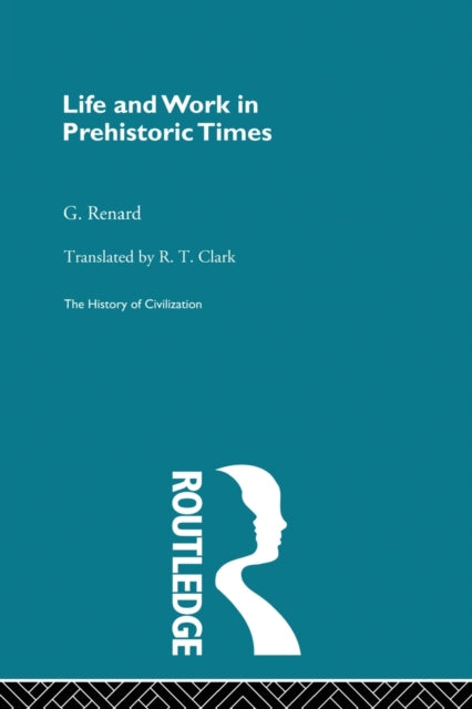 Book cover of: Life and Work in Prehistoric Times. By: G. Renard