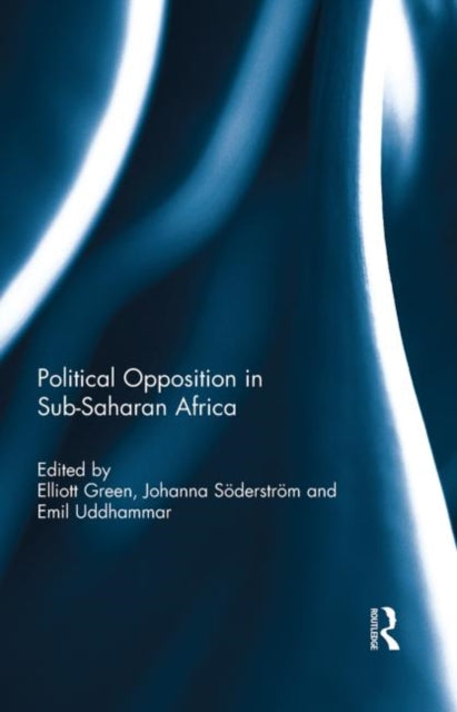 Book cover of: Political Opposition and Democracy in Sub-Saharan Africa. By: Elliott Green