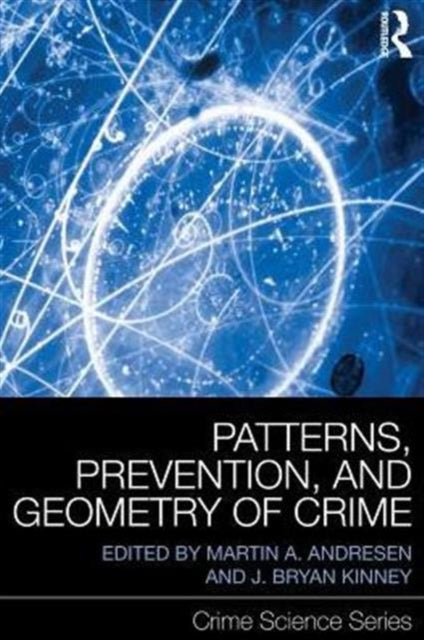 Book cover of: Patterns, Prevention, and Geometry of Crime. By: Martin A. Andresen