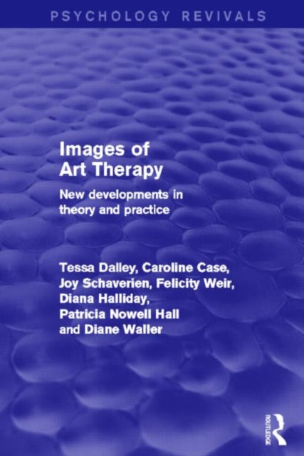 Book cover of: Images of Art Therapy (Psychology Revivals). By: Tessa Dalley