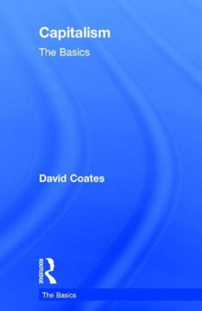 Book cover of: Capitalism: The Basics. By: David Coates