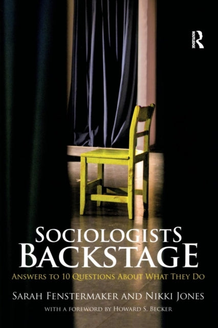 Book cover of: Sociologists Backstage. By: Sarah Fenstermaker