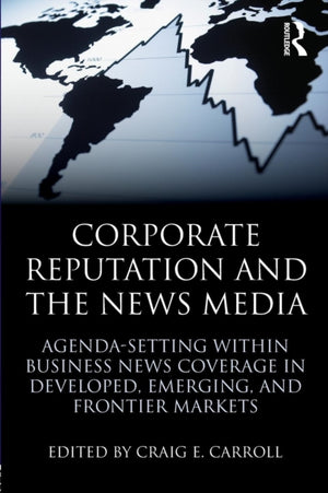 Corporate Reputation and the News Media