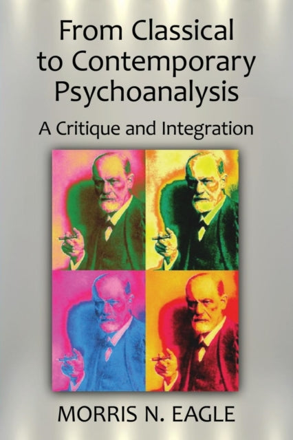 Book cover of: From Classical to Contemporary Psychoanalysis. By: Morris N. Eagle