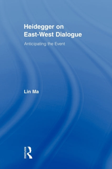 Book cover of: Heidegger on East-West Dialogue. By: Lin Ma