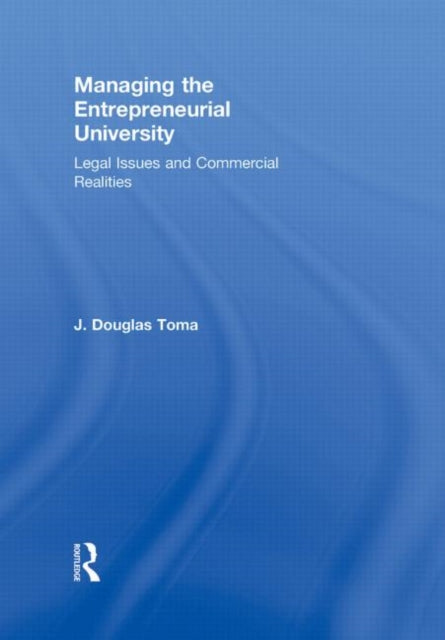 Book cover of: Managing the Entrepreneurial University. By: J. Douglas Toma