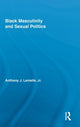 Book cover of: Black Masculinity and Sexual Politics. By: Anthony J. Lemelle