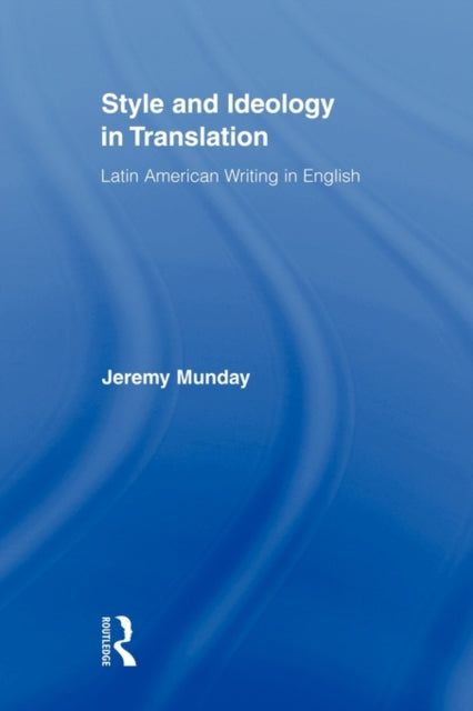Book cover of: Style and Ideology in Translation. By: Jeremy Munday