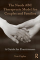 Book cover of: Needs ABC Therapeutic Model for Couples and Families. By: Tom Caplan