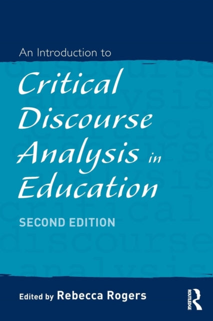 Book cover of: Introduction to Critical Discourse Analysis in Education. By: Rebecca Rogers