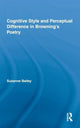 Book cover of: Cognitive Style and Perceptual Difference in Browning’s Poetry. By: Suzanne Bailey