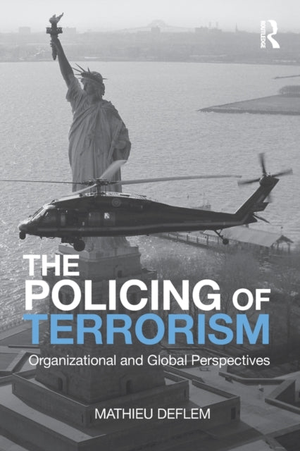 Book cover of: Policing of Terrorism. By: Mathieu Deflem
