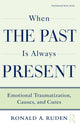 Book cover of: When the Past Is Always Present. By: Ronald A. Ruden