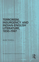Book cover of: Terrorism, Insurgency and Indian-English Literature, 1830-1947. By: Alex Tickell
