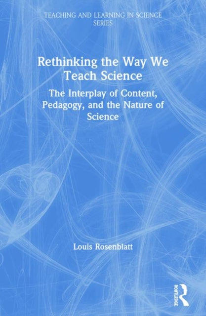 Book cover of: Rethinking the Way We Teach Science
