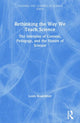 Book cover of: Rethinking the Way We Teach Science