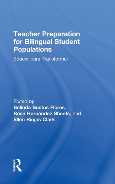 Book cover of: Teacher Preparation for Bilingual Student Populations. By: Belinda Bustos Flores