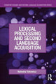Book cover of: Lexical Processing and Second Language Acquisition. By: Natasha Tokowicz