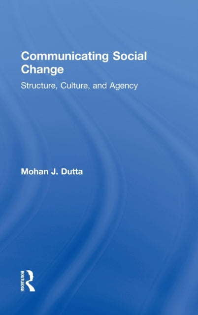 Book cover of: Communicating Social Change. By: Mohan J. Dutta