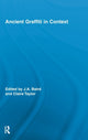 Book cover of: Ancient Graffiti in Context. By: Jennifer A. Baird