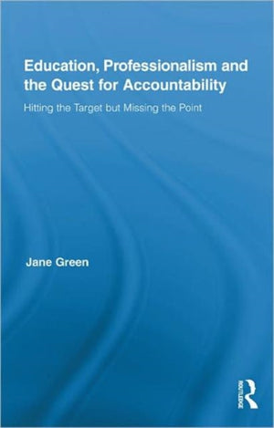 Education, Professionalism, and the Quest for Accountability